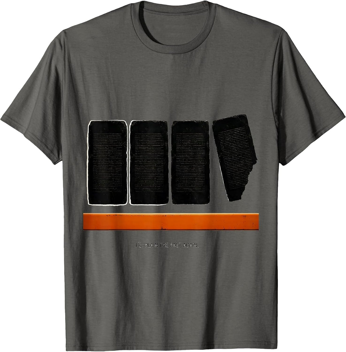 Men's I Explain The Past Again Funny History Teacher Gift T-Shirt - Asphalt Grey