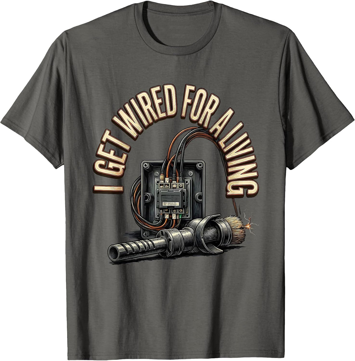 Men's I Get Wired For A Living Funny Electrician Lineman Gift T-Shirt - Asphalt Grey