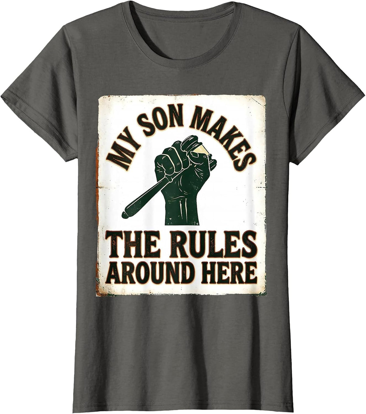 Women's My Son Makes The Rules Around Here Funny Dad Family Humor T-Shirt - Asphalt Grey