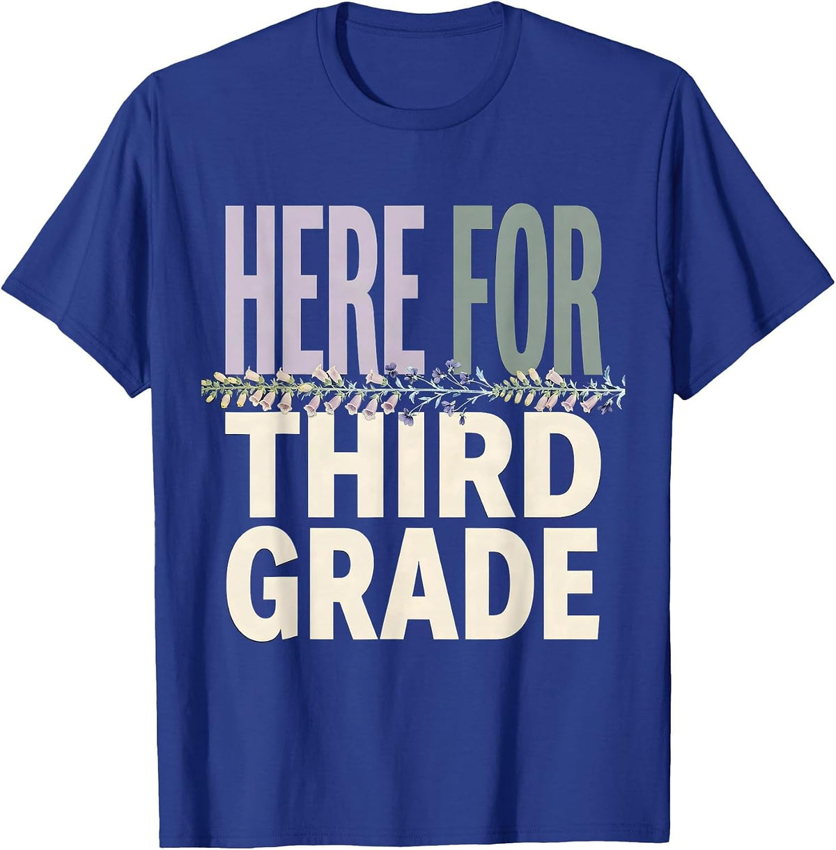 Here For Third Grade Wildflower Back To School Teacher Gift T-Shirt - Royal Blue