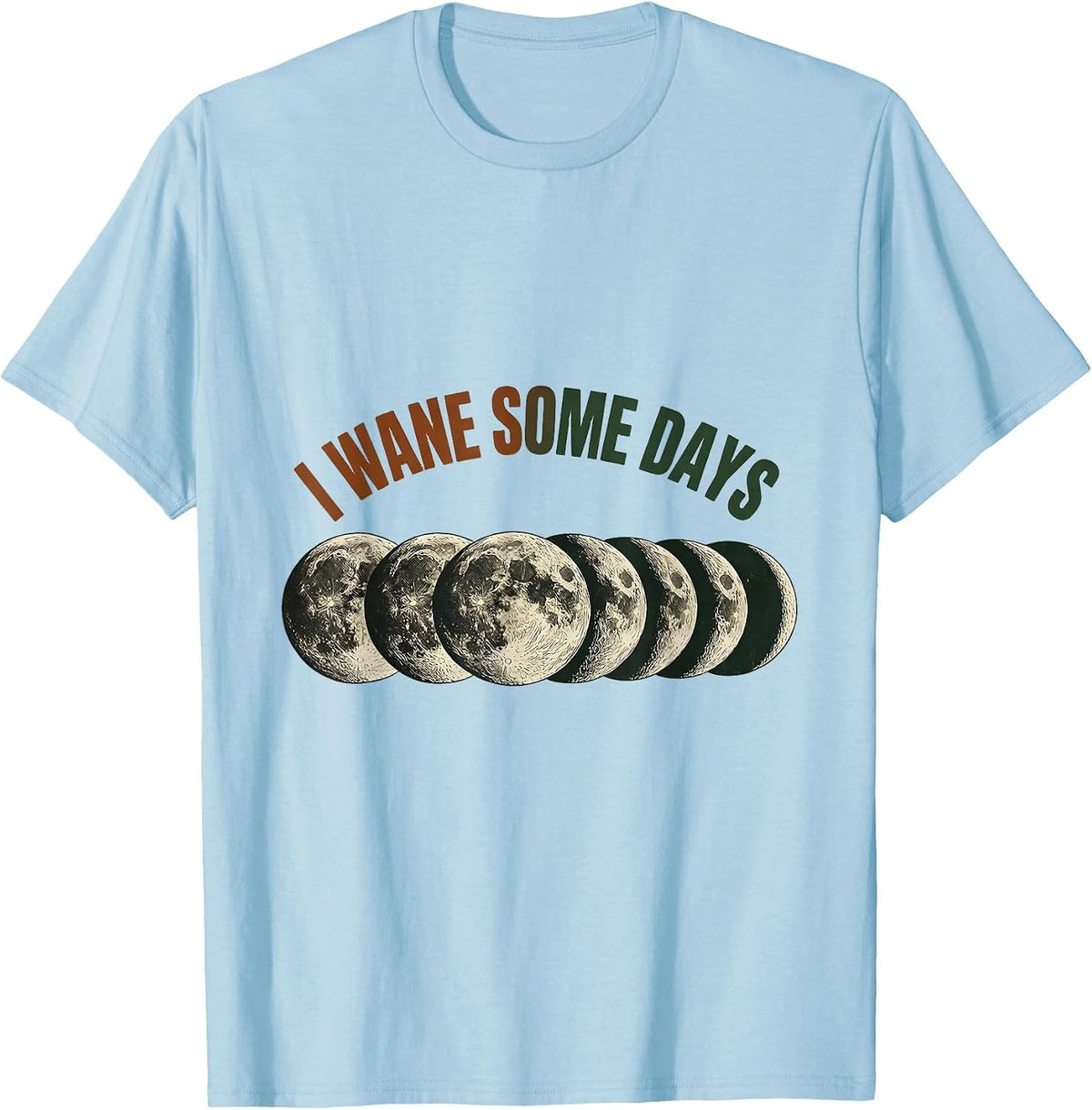 Men's I Wane Some Days Vintage Lunar Phase Astronomy Science T-Shirt - Baby Blue