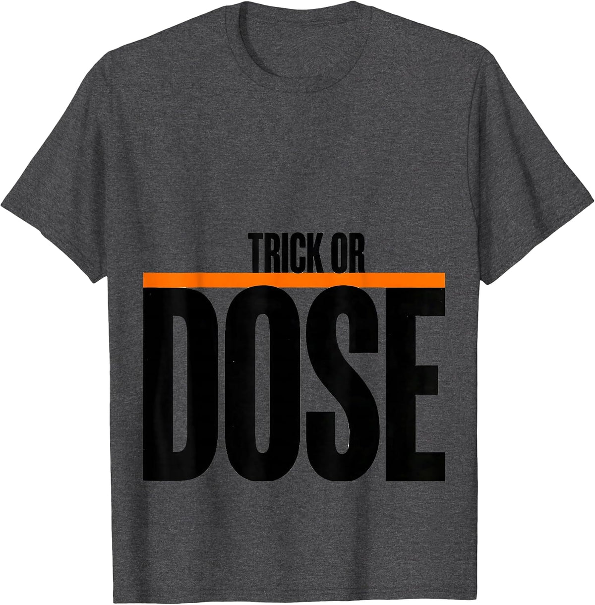 Men's Trick Or Dose Radiology Tech Halloween Workplace Humor T-Shirt - Dark Heather Grey