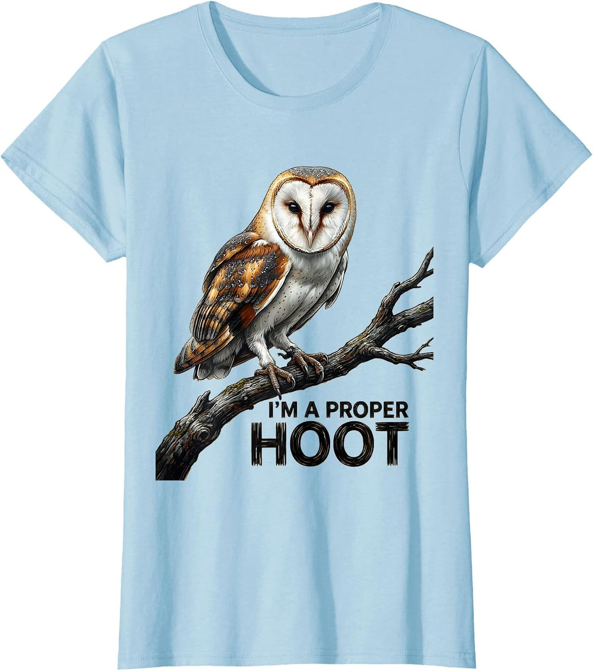 I'm A Proper Hoot Retro Owl Lover Birdwatcher Humor T-Shirt - Baby Blue