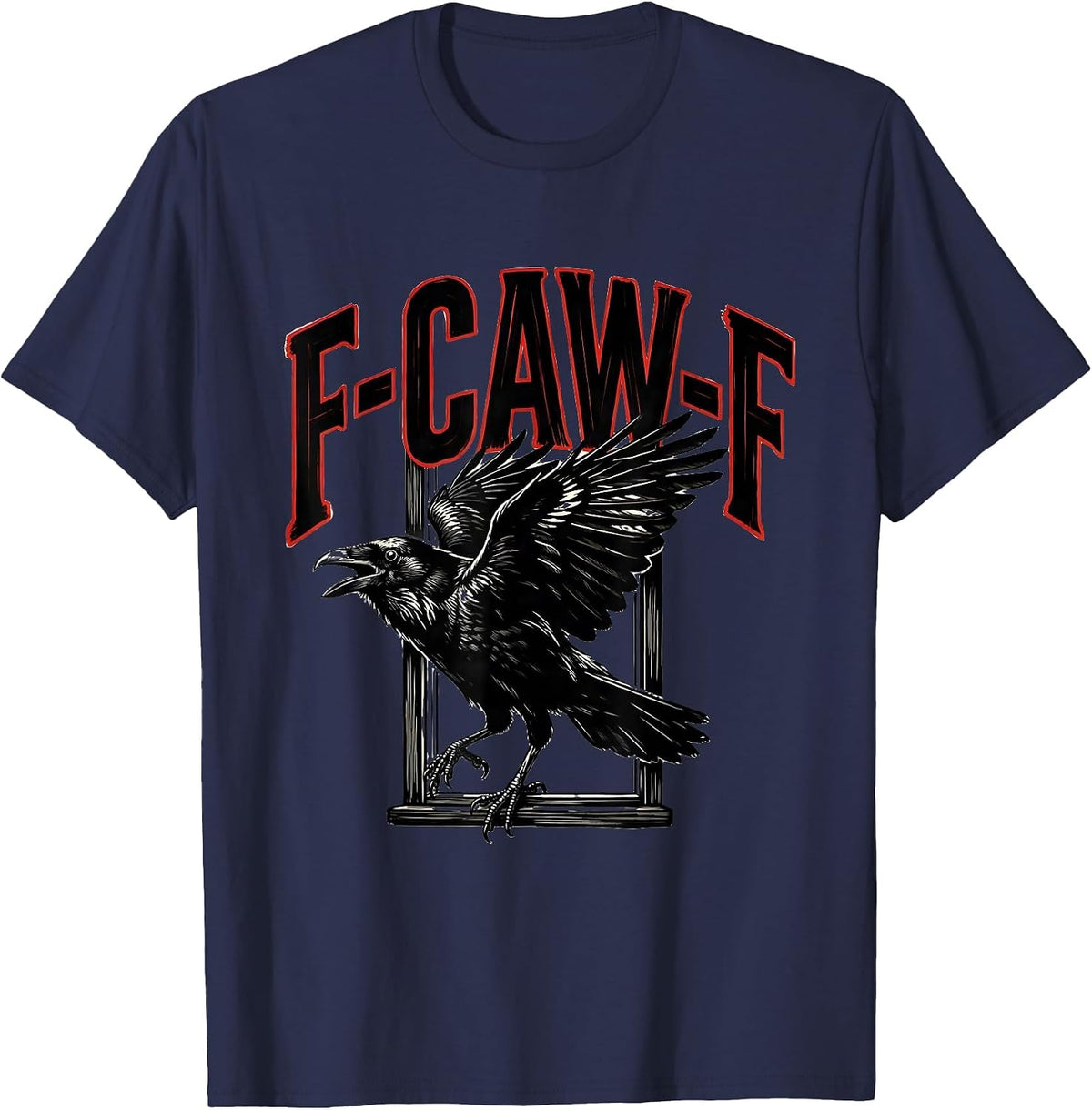 F-CAW-F Funny Crow Gothic Humor Raven Pun Dark Novelty T-Shirt - Navy Blue