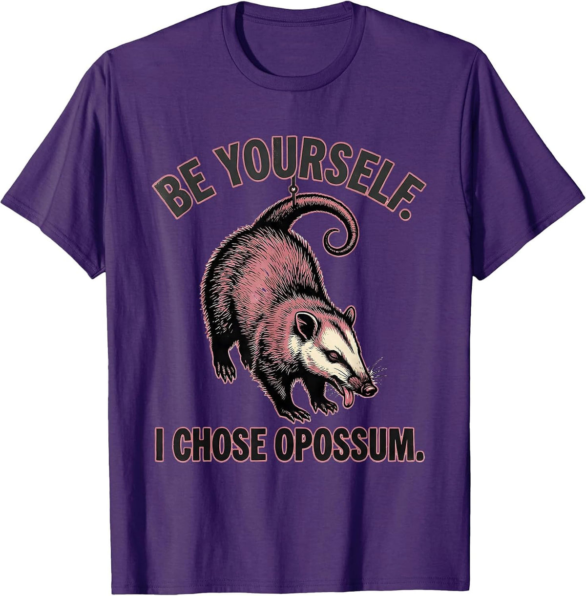 Men's Be Yourself I Chose Opossum Funny Animal Lover Humor T-Shirt - Purple