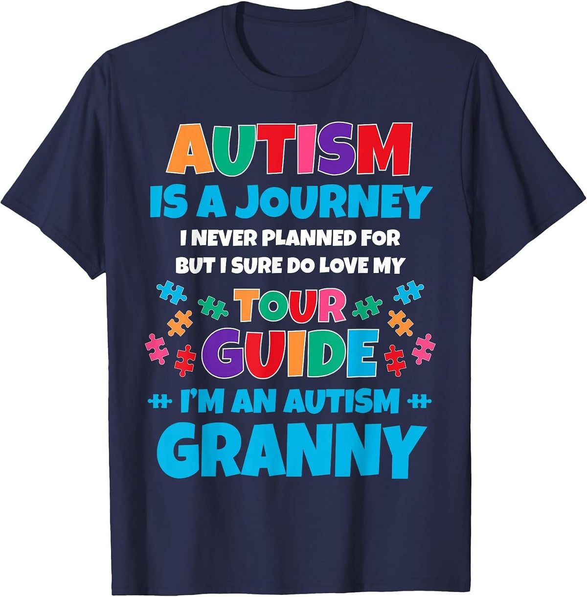 Autism is a Journey I Never Planned Autism Granny Awareness T-Shirt - Navy Blue