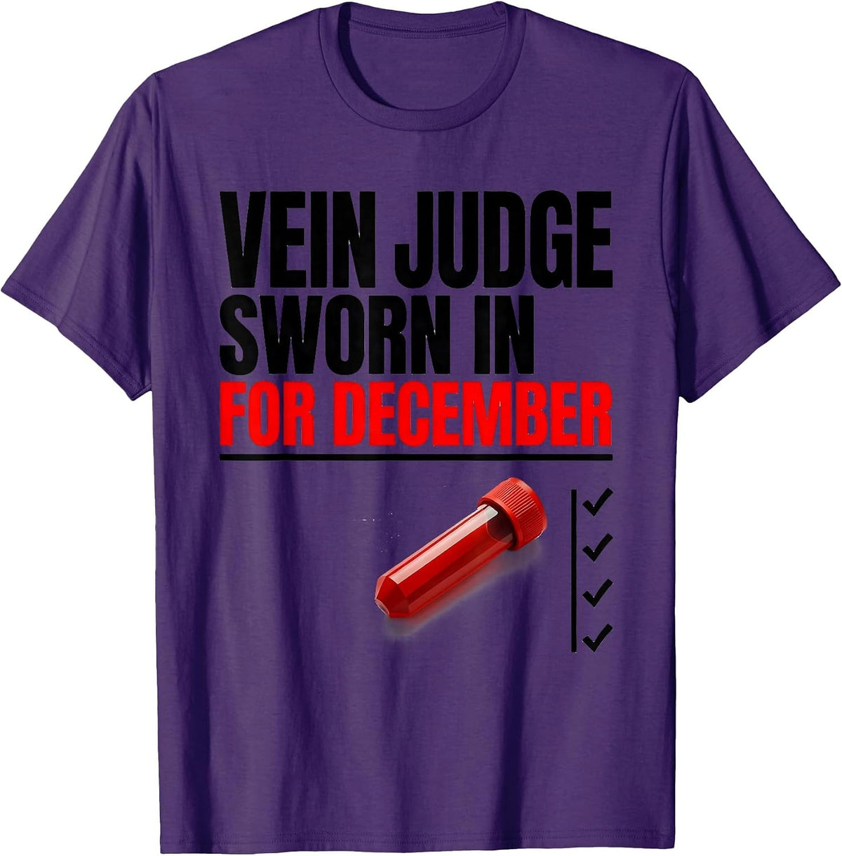 Men's Vein Judge, Sworn In For December Funny Phlebotomist Holiday T-Shirt - Purple