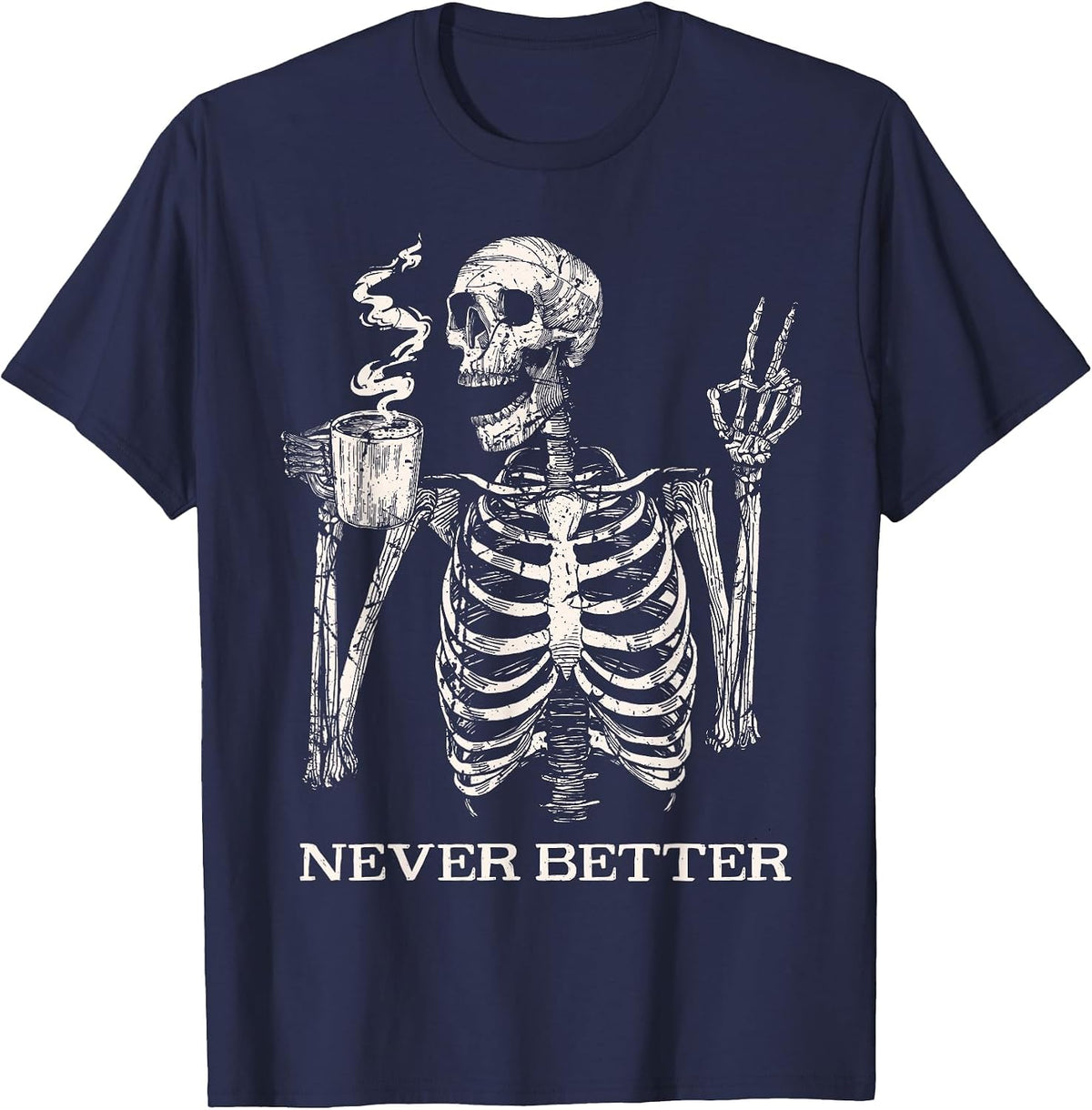Never Better Skeleton Drinking Coffee Gothic Halloween T-Shirt - Navy Blue