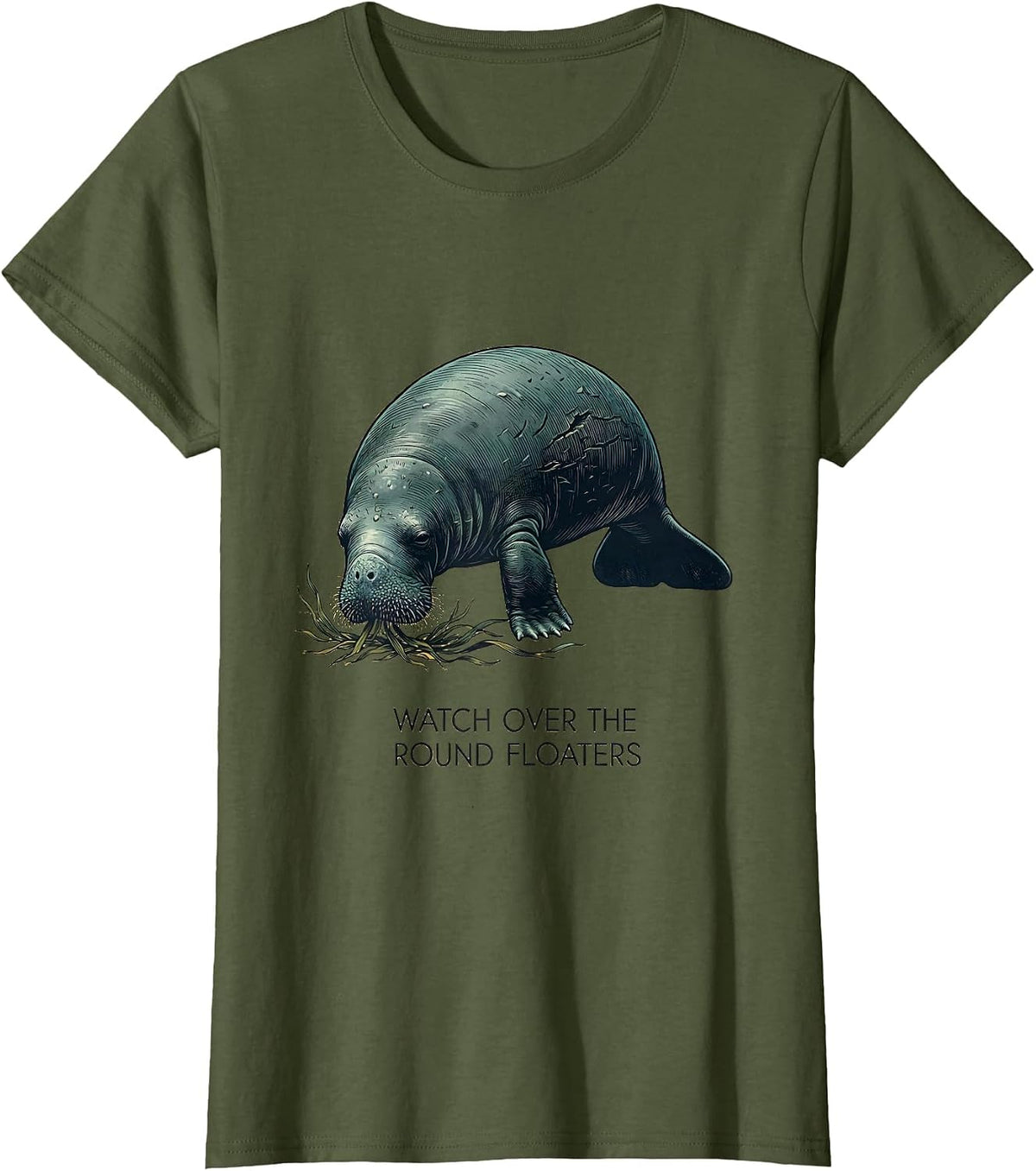 Women's Watch Over The Round Floaters Funny Manatee Lover Ocean T-Shirt - Olive Green