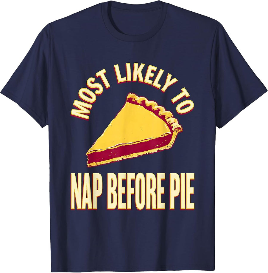 Most Likely To Nap Before Pie Funny Thanksgiving T-Shirt - Navy Blue