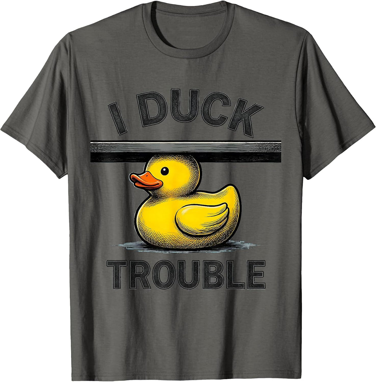 Men's I Duck Trouble Funny Rubber Duck Novelty Humor Gift T-Shirt - Asphalt Grey