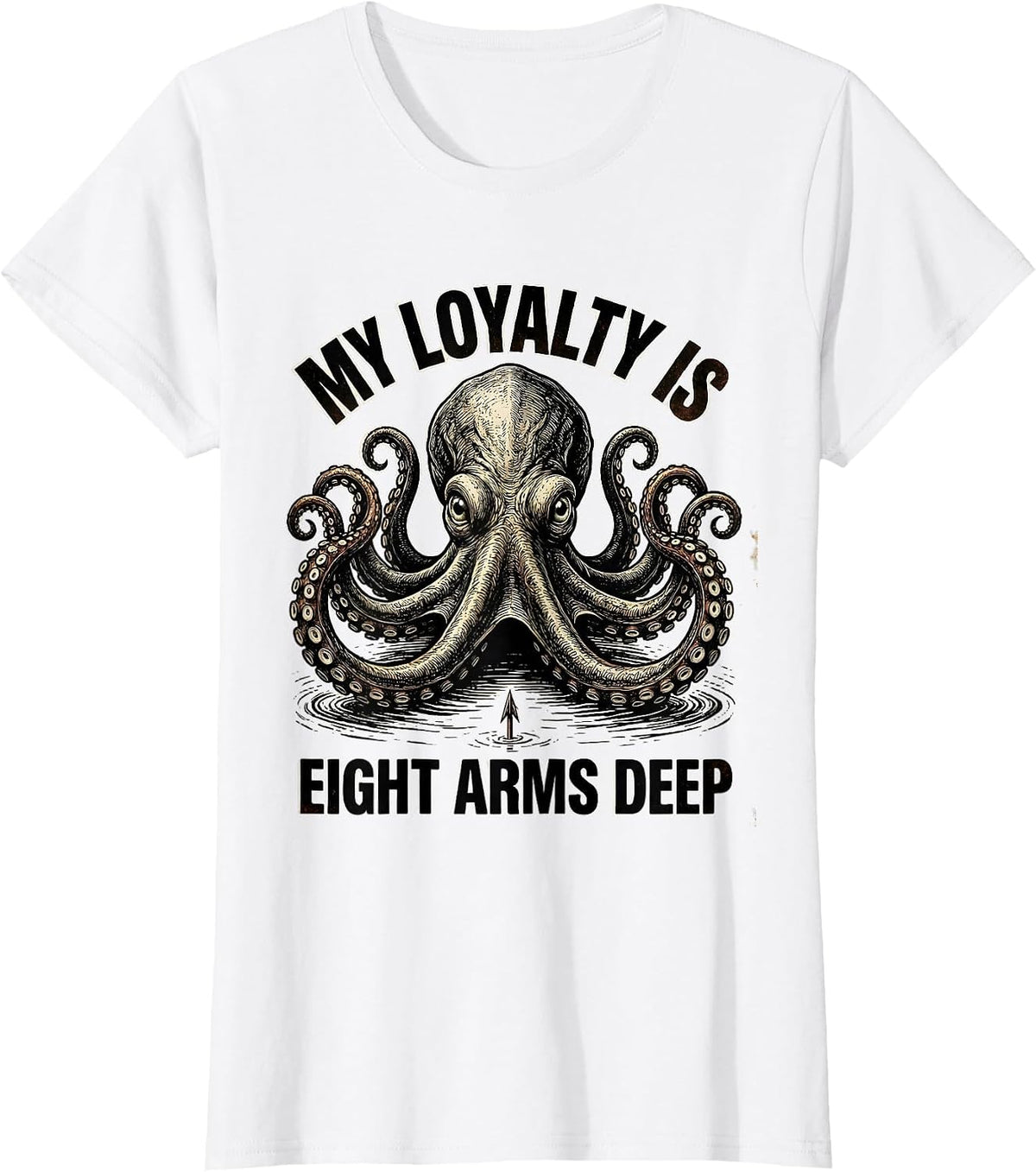 Women's My Loyalty Is Eight Arms Deep Vintage Octopus Lover Ocean T-Shirt - White