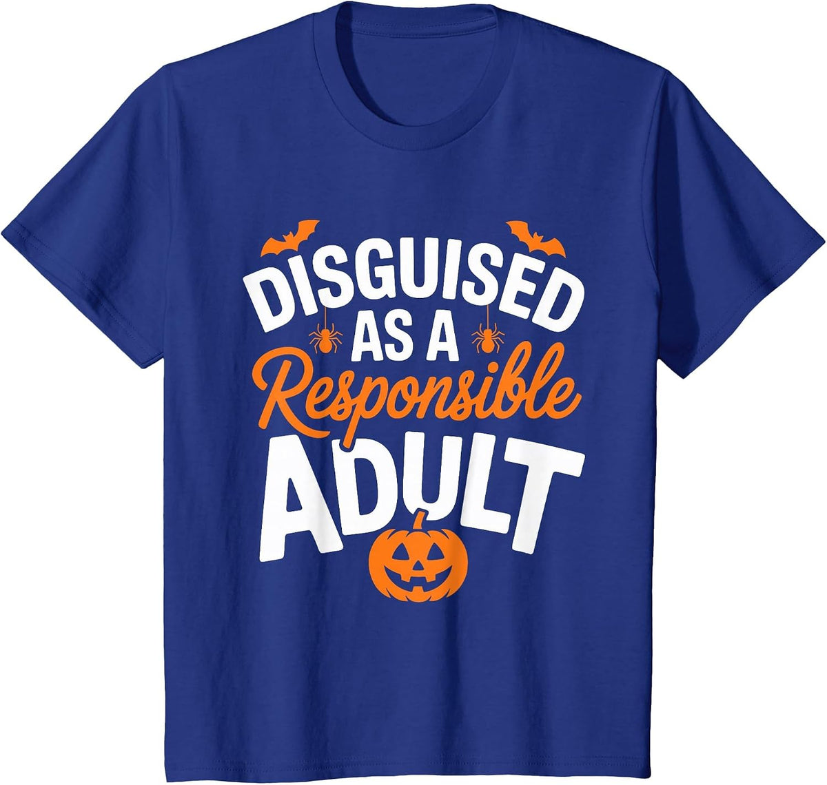 Disguised as a Responsible Adult, Funny Halloween Costume T-Shirt - Royal Blue