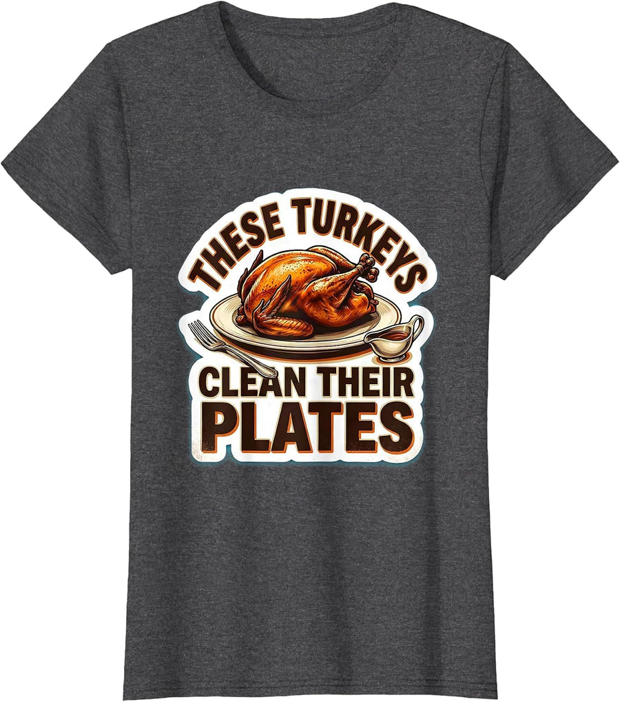 Women's These Turkeys Clean Their Plates Funny Thanksgiving Family T-Shirt - Dark Heather Grey