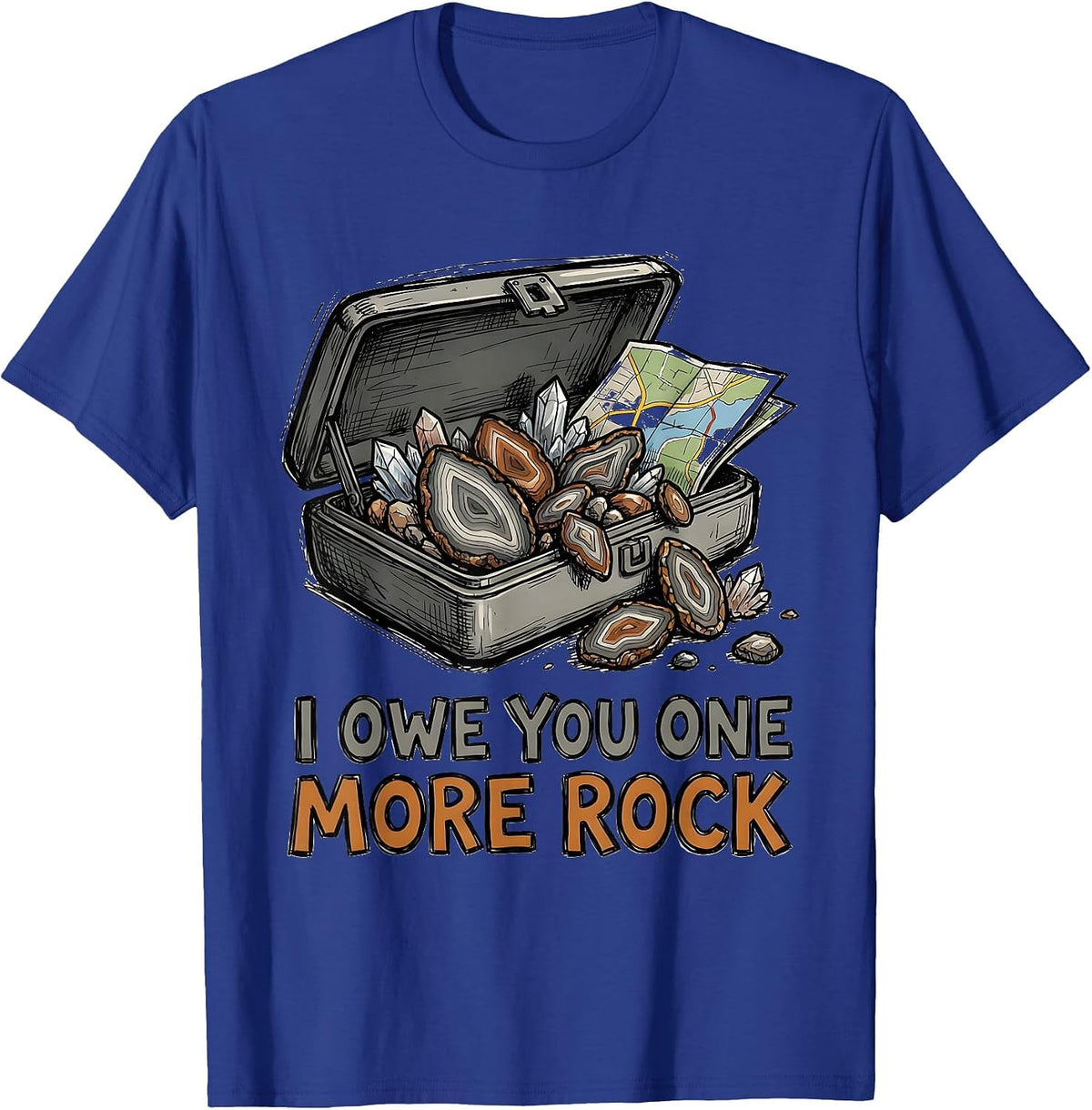 I Owe You One More Rock Funny Rock Collector Geode Hunter T-Shirt - Royal Blue