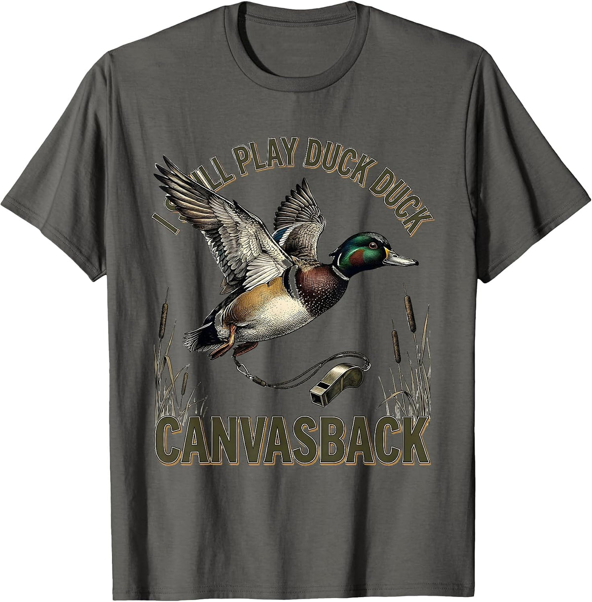 I Still Play Duck Duck Canvasback Funny Duck Hunter Gift T-Shirt - Asphalt Grey