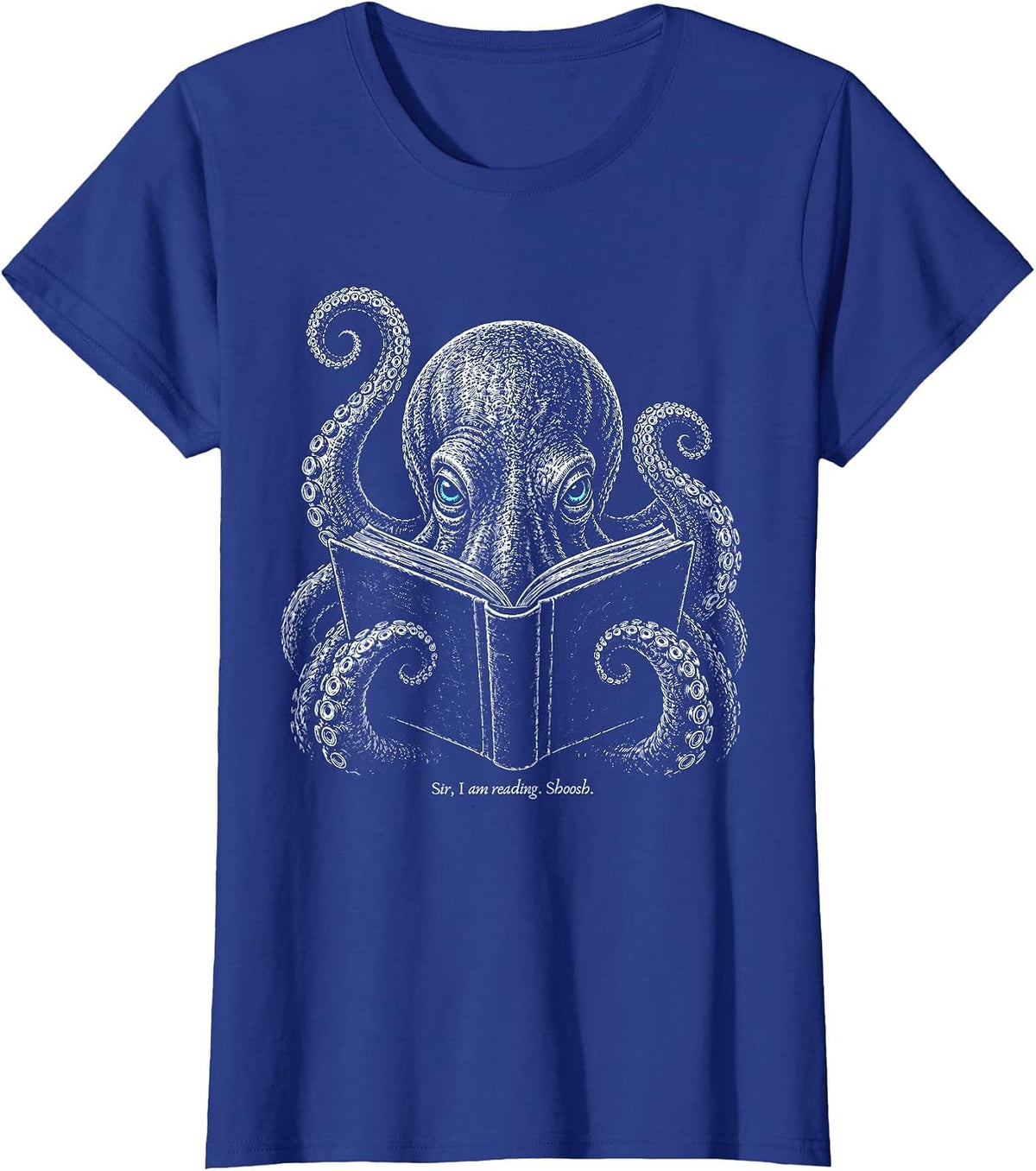 Sir I Am Reading Shoosh Octopus Book Lover Reader T-Shirt - Royal Blue