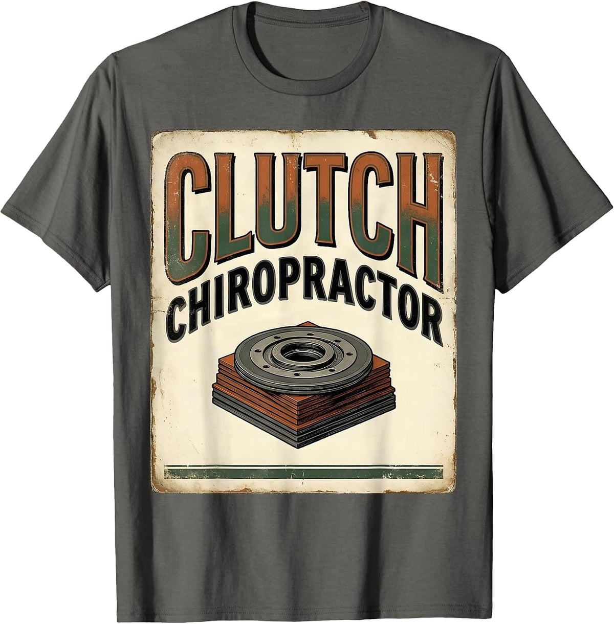 Clutch Chiropractor Vintage Funny Car Guy Mechanic Humor T-Shirt - Asphalt Grey