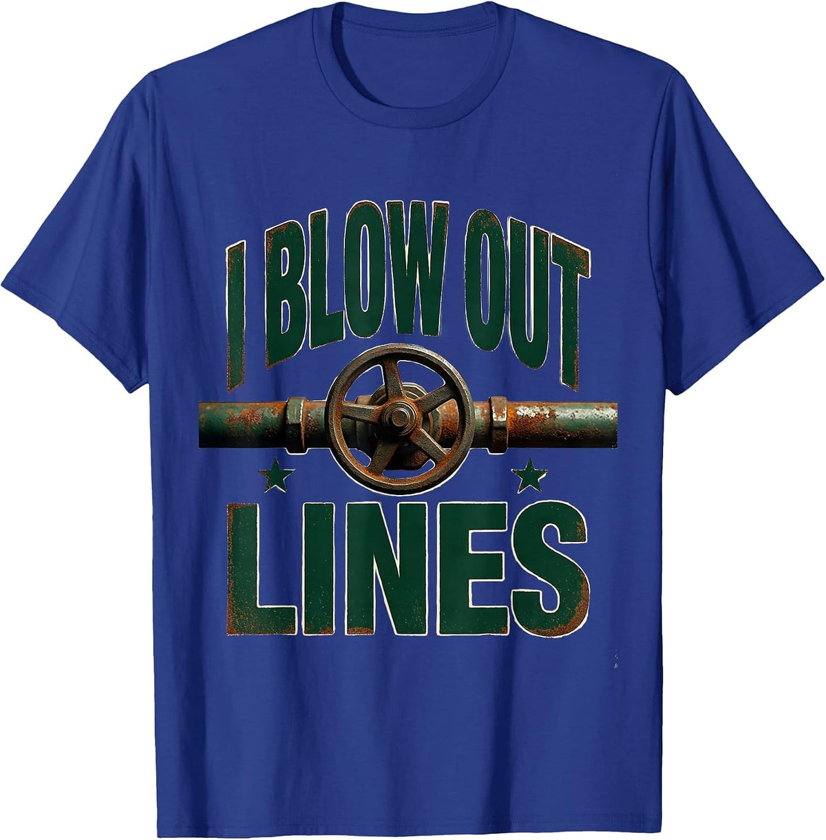 I Blow Out Lines Vintage Funny Plumber Pipefitter Gift T-Shirt - Royal Blue