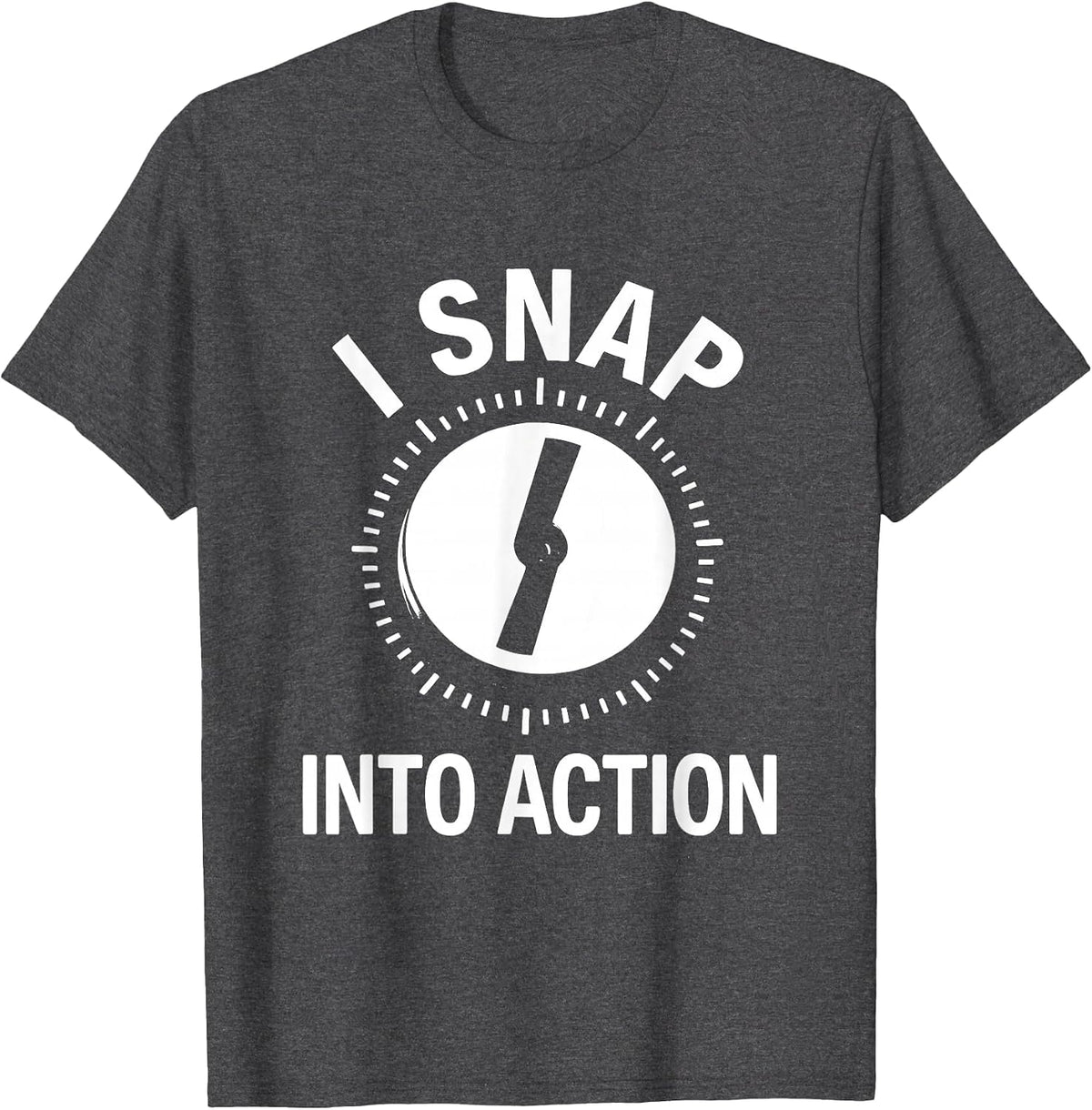 I Snap Into Action Funny Photographer Gift Camera Humor T-Shirt - Dark Heather Grey