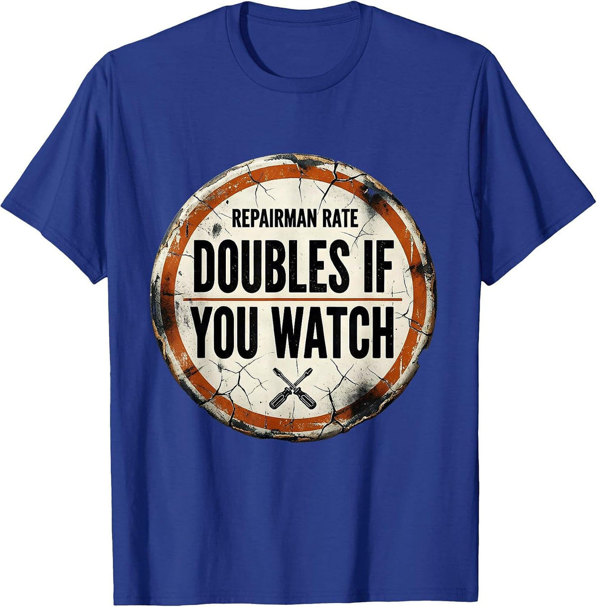Repairman Rate Doubles If You Watch Funny Mechanic Gift T-Shirt - Royal Blue