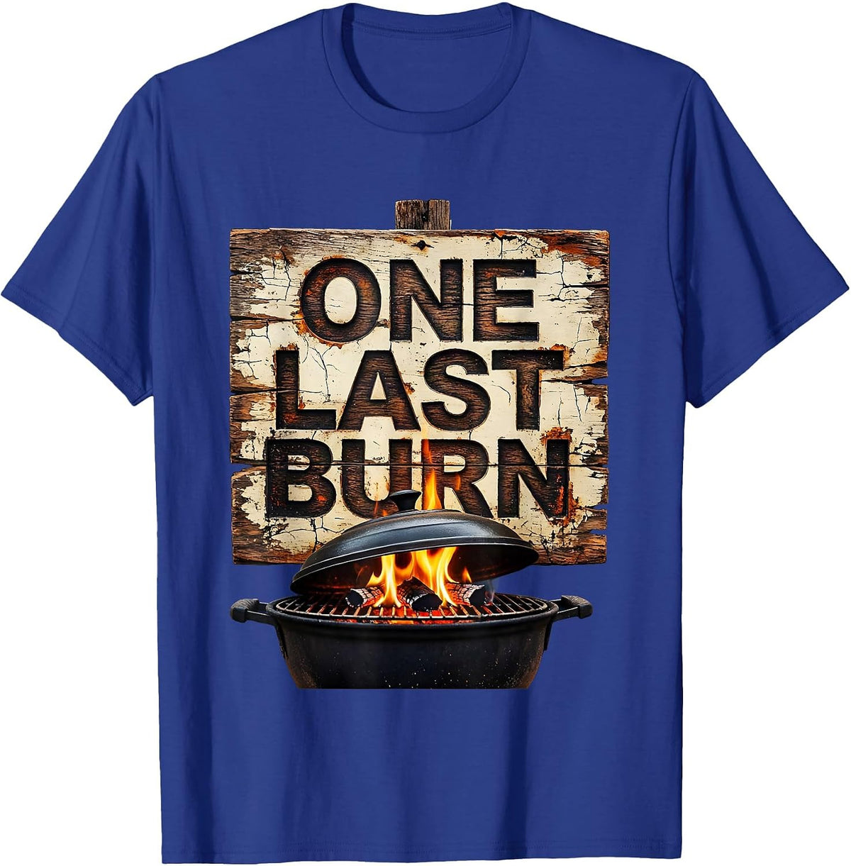 One Last Burn Distressed BBQ Grill Dad Humor T-Shirt - Royal Blue