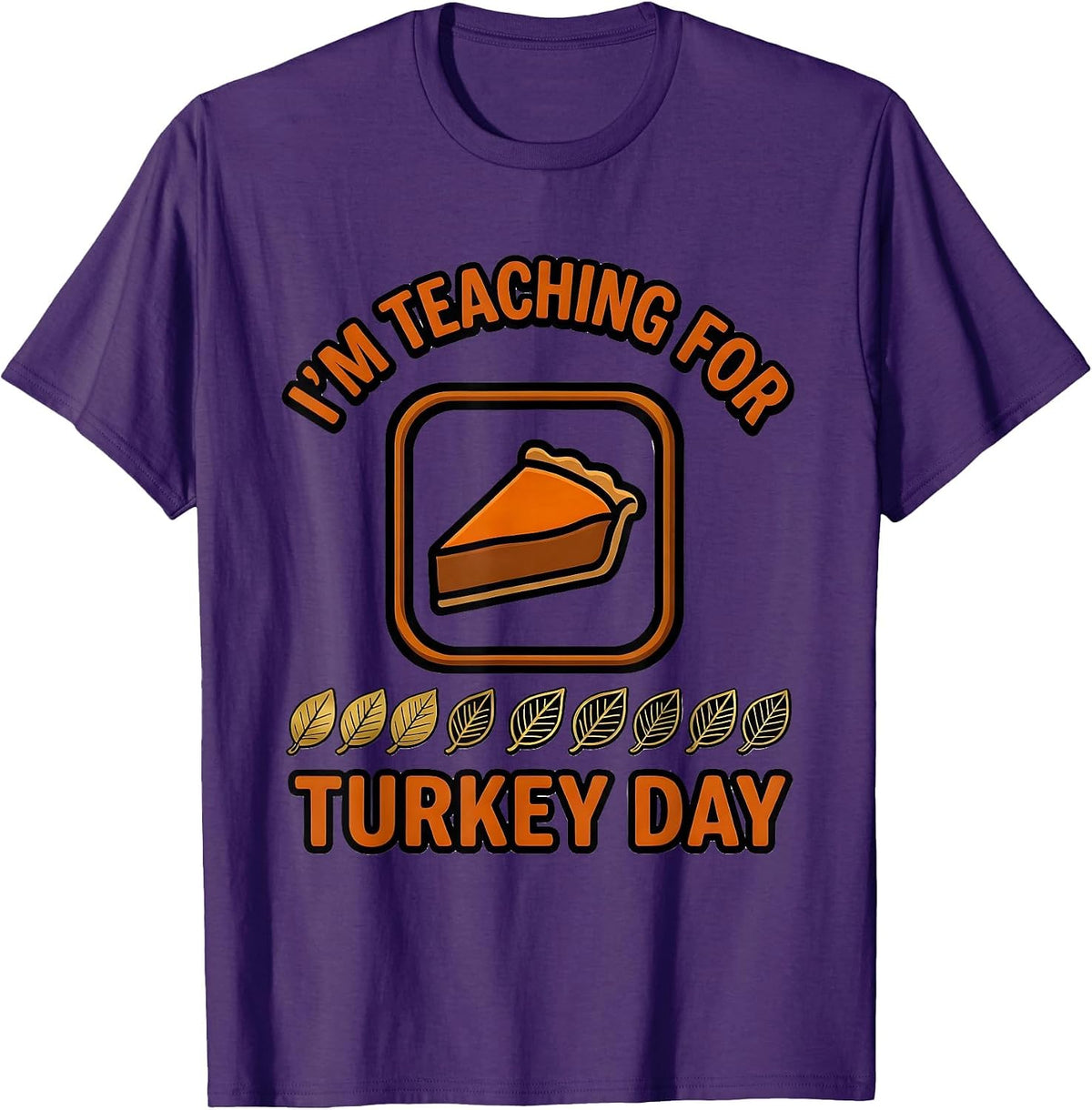 Men's I'm Teaching For Turkey Day Funny Teacher Winter Break T-Shirt - Purple