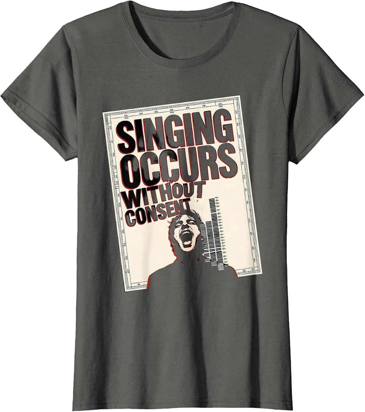 Women's Singing Occurs Without Consent Funny Choir Singer Gift T-Shirt - Asphalt Grey