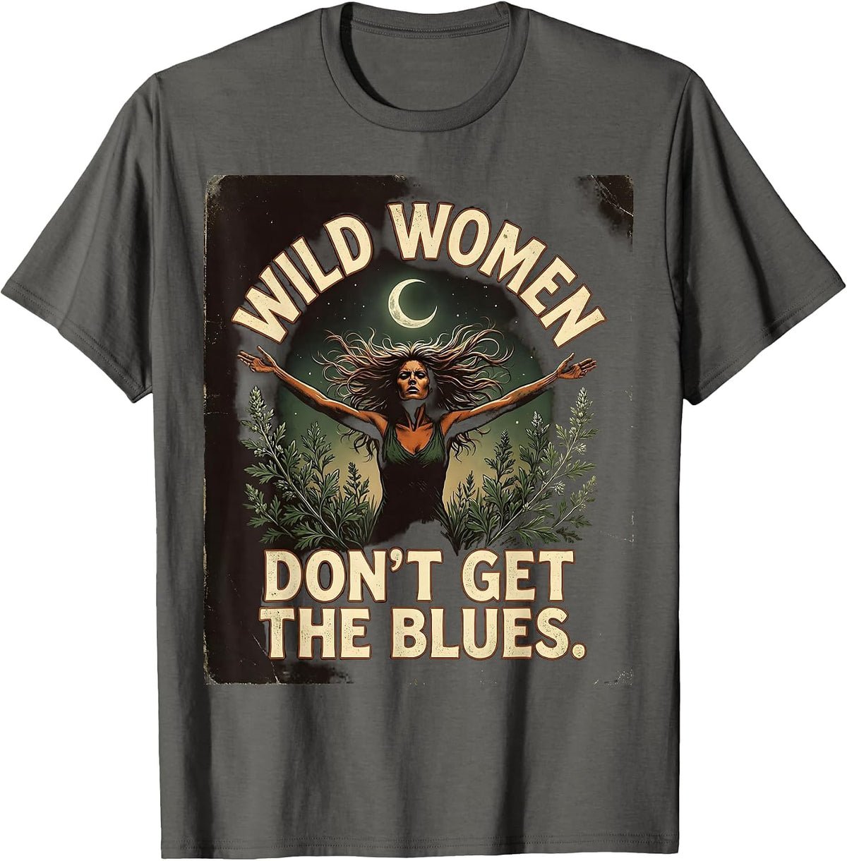 Wild Women Don't Get the Blues Vintage Design T-Shirt - Asphalt Grey