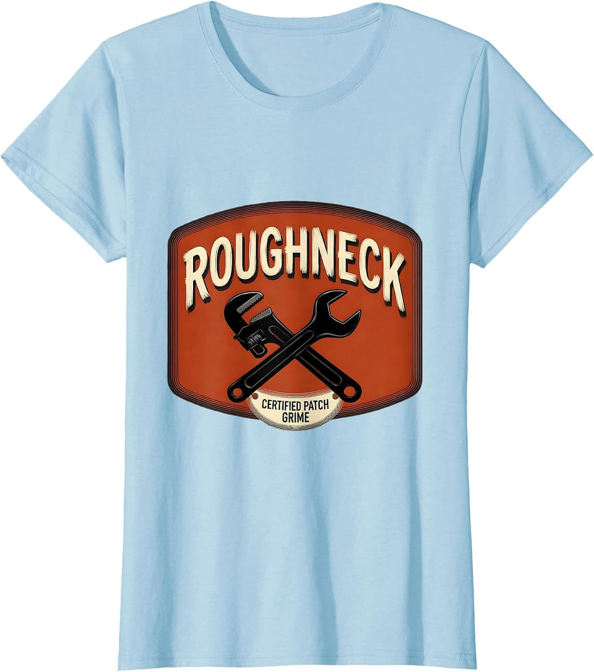 Women's Roughneck Certified Patch Grime Oilfield Worker Rugged T-Shirt - Baby Blue