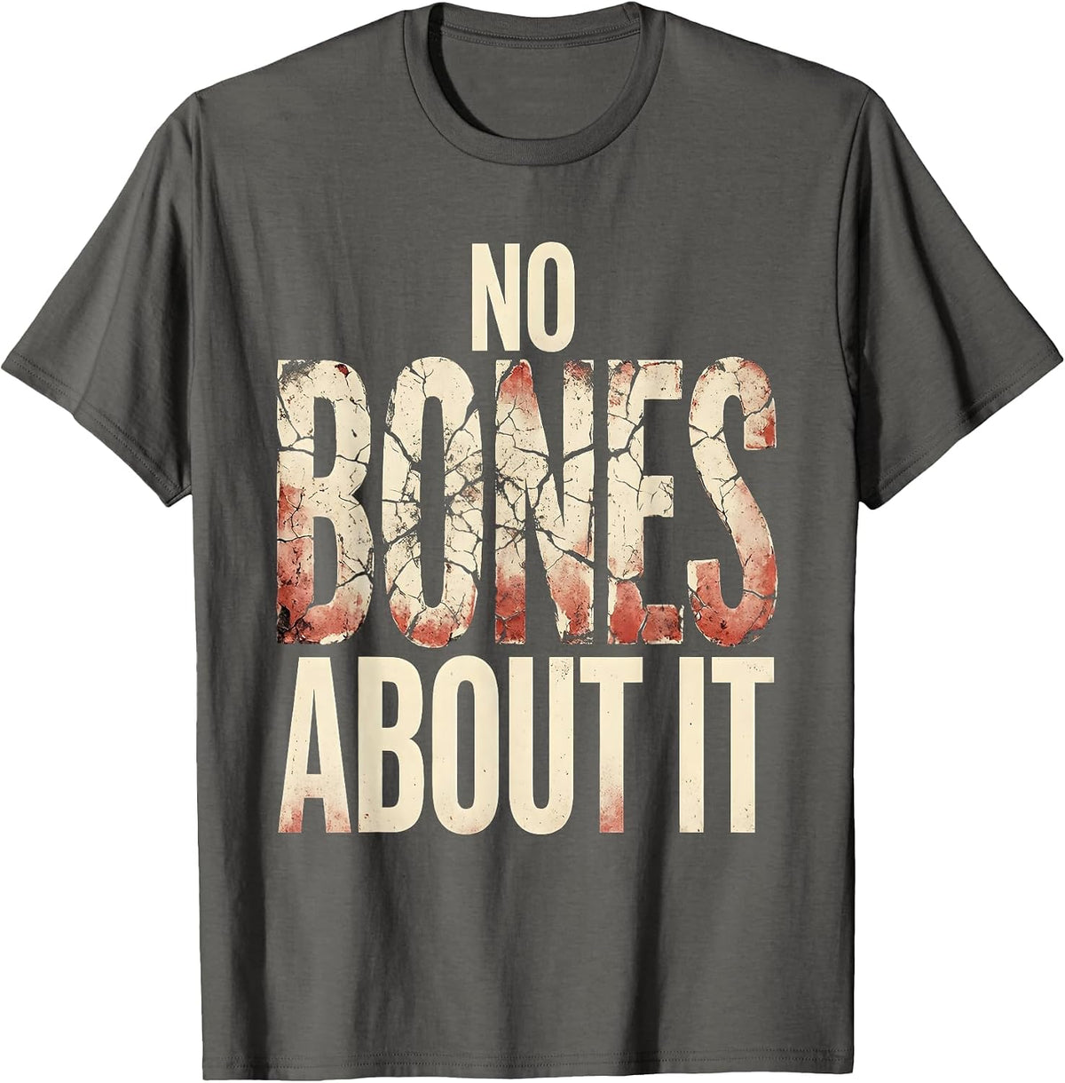 No Bones About It Radiology Humor Design T-Shirt - Asphalt Grey