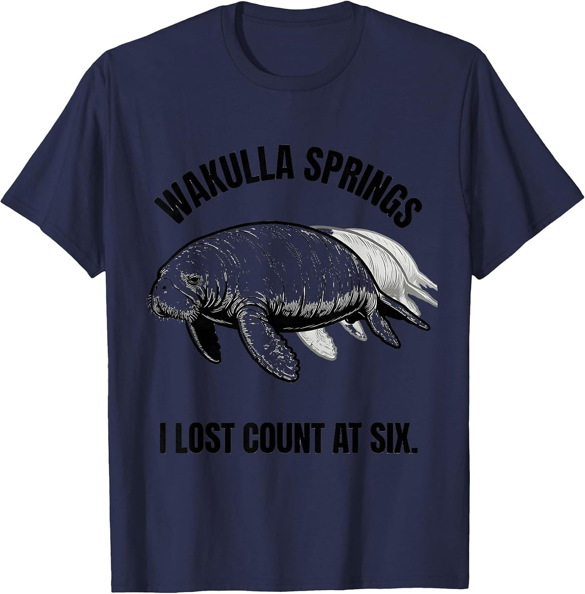 Men's Wakulla Springs I Lost Count At Six Funny Manatee Lover Gift T-Shirt - Navy Blue