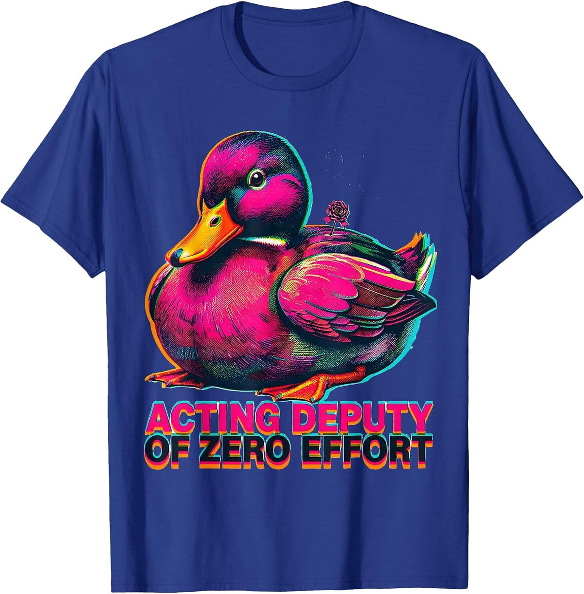 Men's Acting Deputy of Zero Effort Funny Duck Novelty Gift T-Shirt - Royal Blue