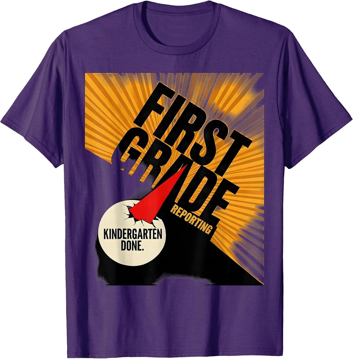 Kindergarten Done. First Grade, Reporting Teacher T-Shirt - Purple