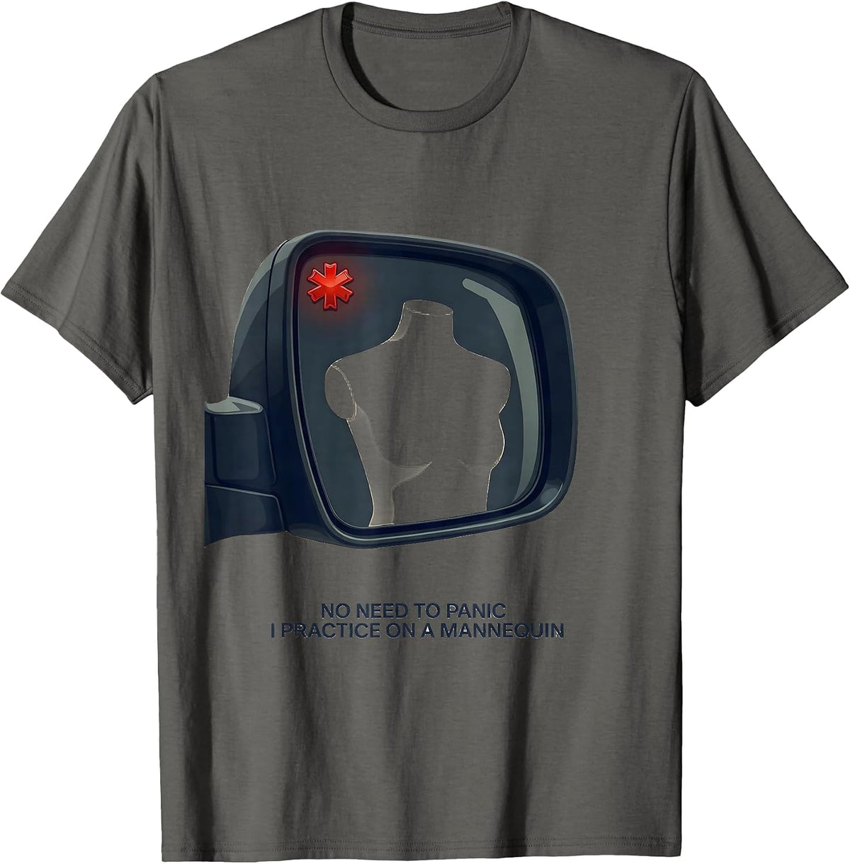 Men's No Need To Panic I Practice On A Mannequin Funny EMT T-Shirt - Asphalt Grey