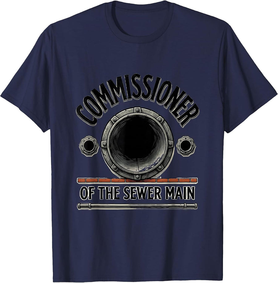 Commissioner of the Sewer Main Funny Plumber Pipefitter Gift T-Shirt - Navy Blue