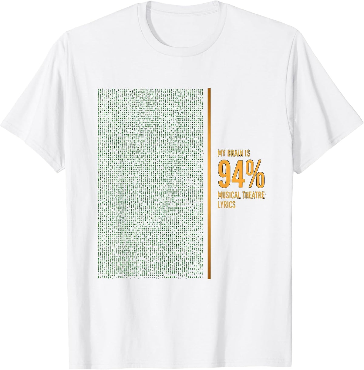 Men's My Brain Is 94% Musical Theatre Lyrics Funny Theatre Lover T-Shirt - White