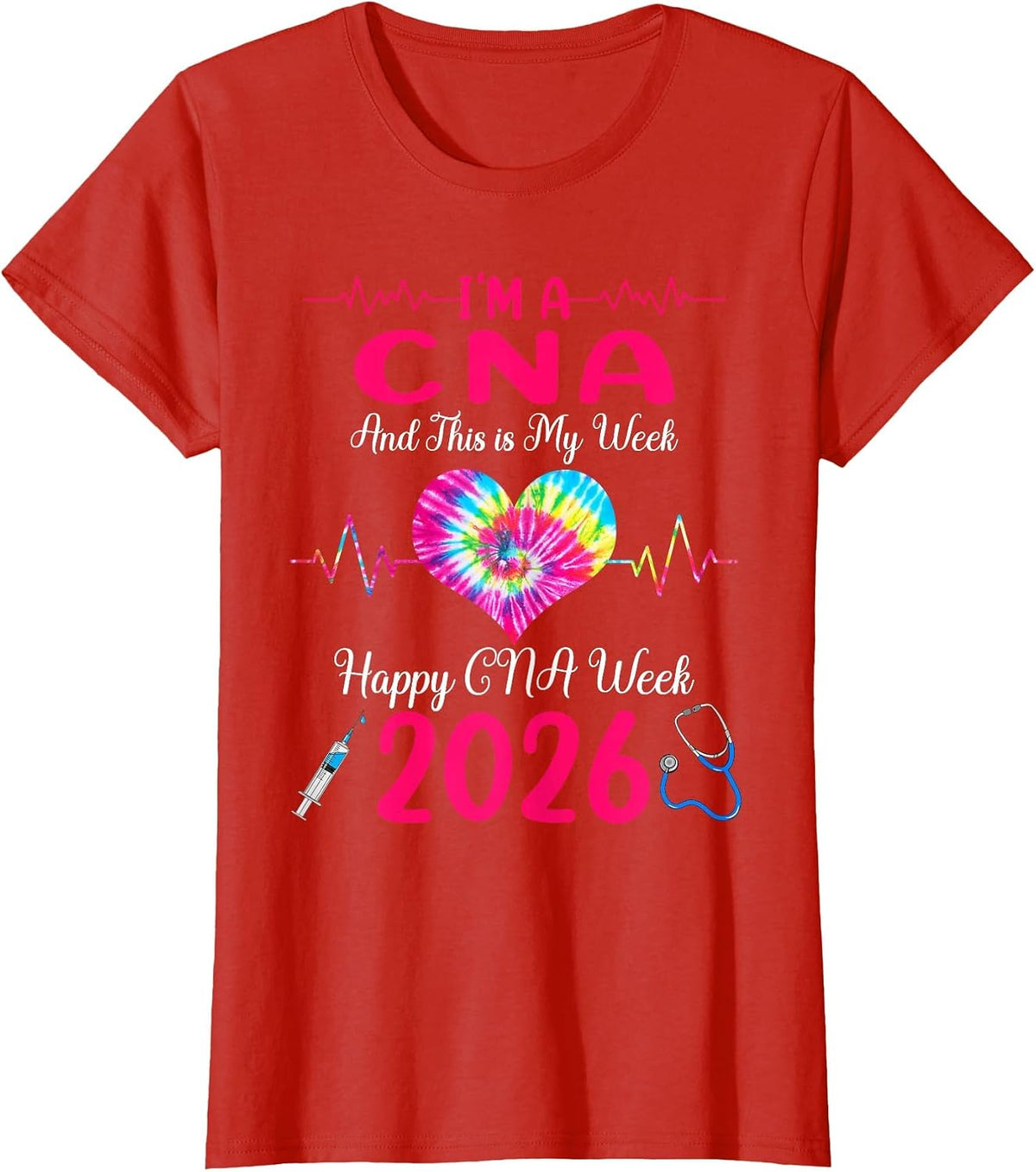 I'm A CNA This is My Week Happy CNA Week 2026 T-Shirt - Red