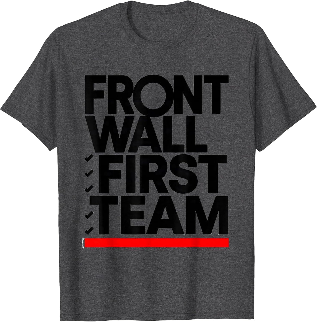 Front Wall, First Team Funny Football Lineman Offensive T-Shirt - Dark Heather Grey