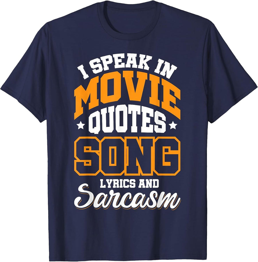 I Speak in Movie Quotes Song Lyrics and Sarcasm T-Shirt - Navy Blue