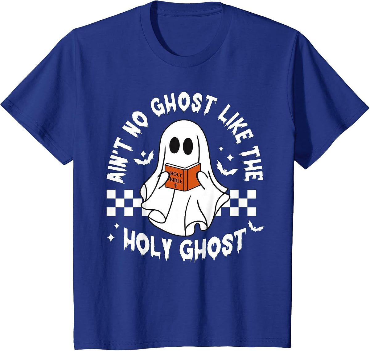 Funny Ain't No Ghost Like The Holy Ghost Christian Halloween T-Shirt - Royal Blue