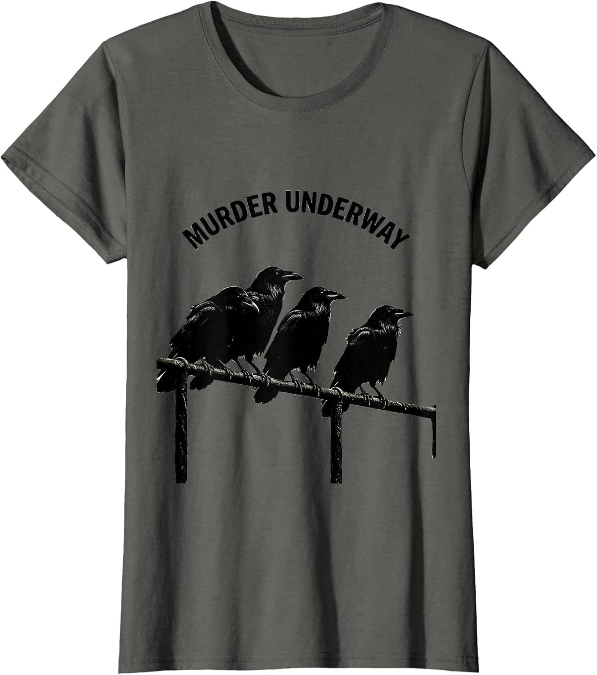 Women's Murder Underway Dark Humor Crow Raven Gothic Bird Lover T-Shirt - Asphalt Grey