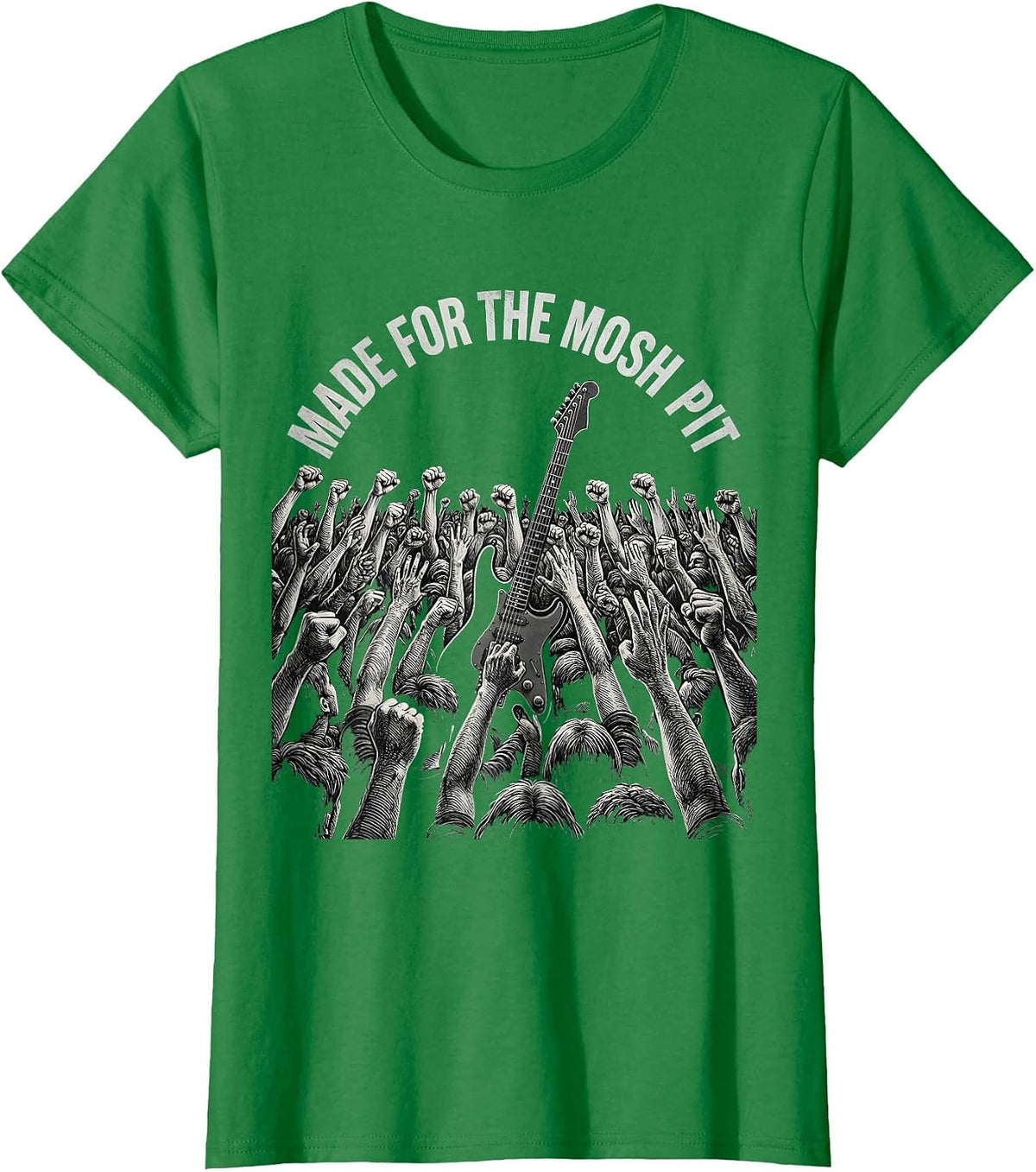 Made for the Mosh Pit Concert Music Design T-Shirt - Kelly Green