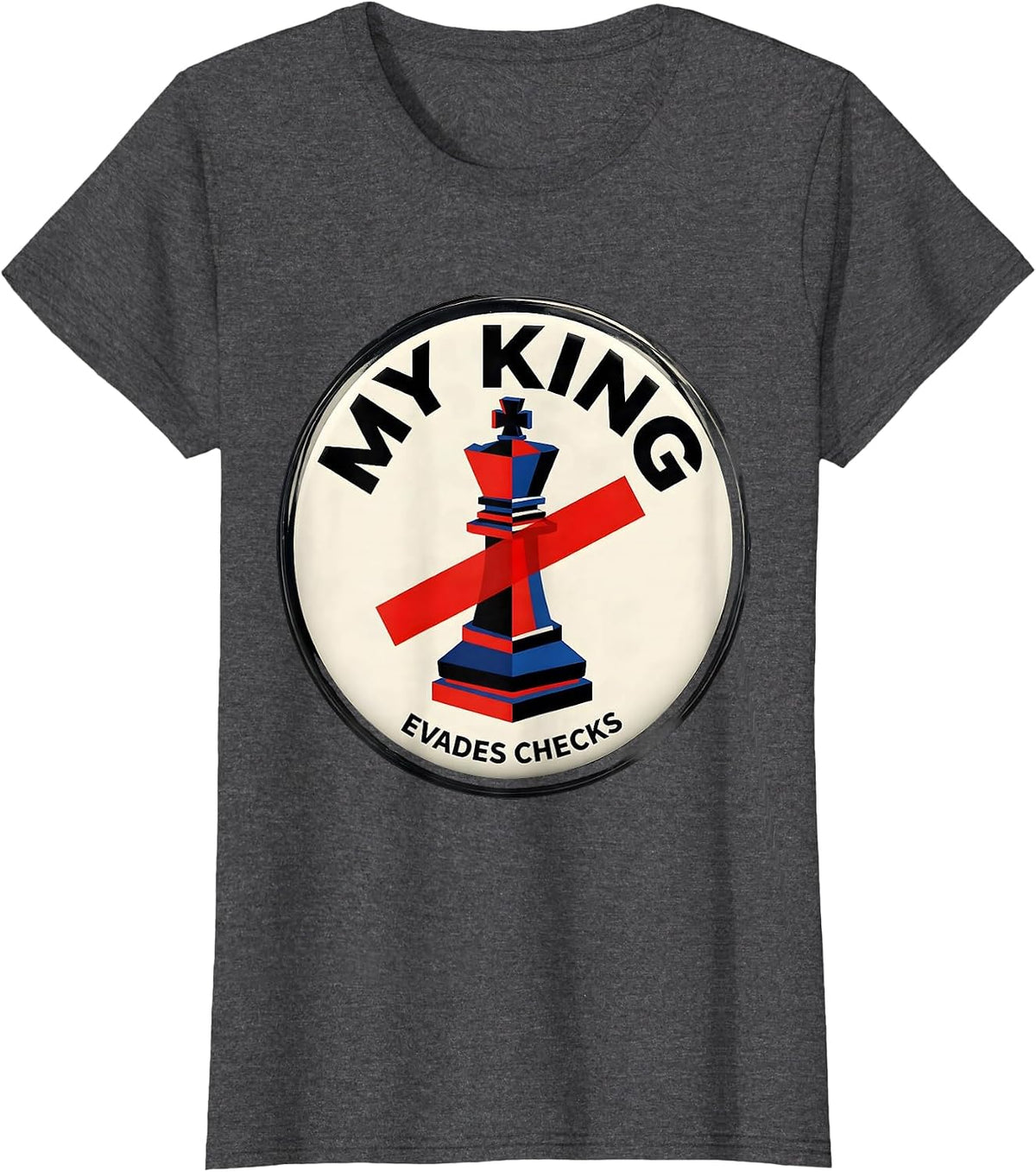 Women's My King Evades Checks Funny Chess Player Humor Gift T-Shirt - Dark Heather Grey