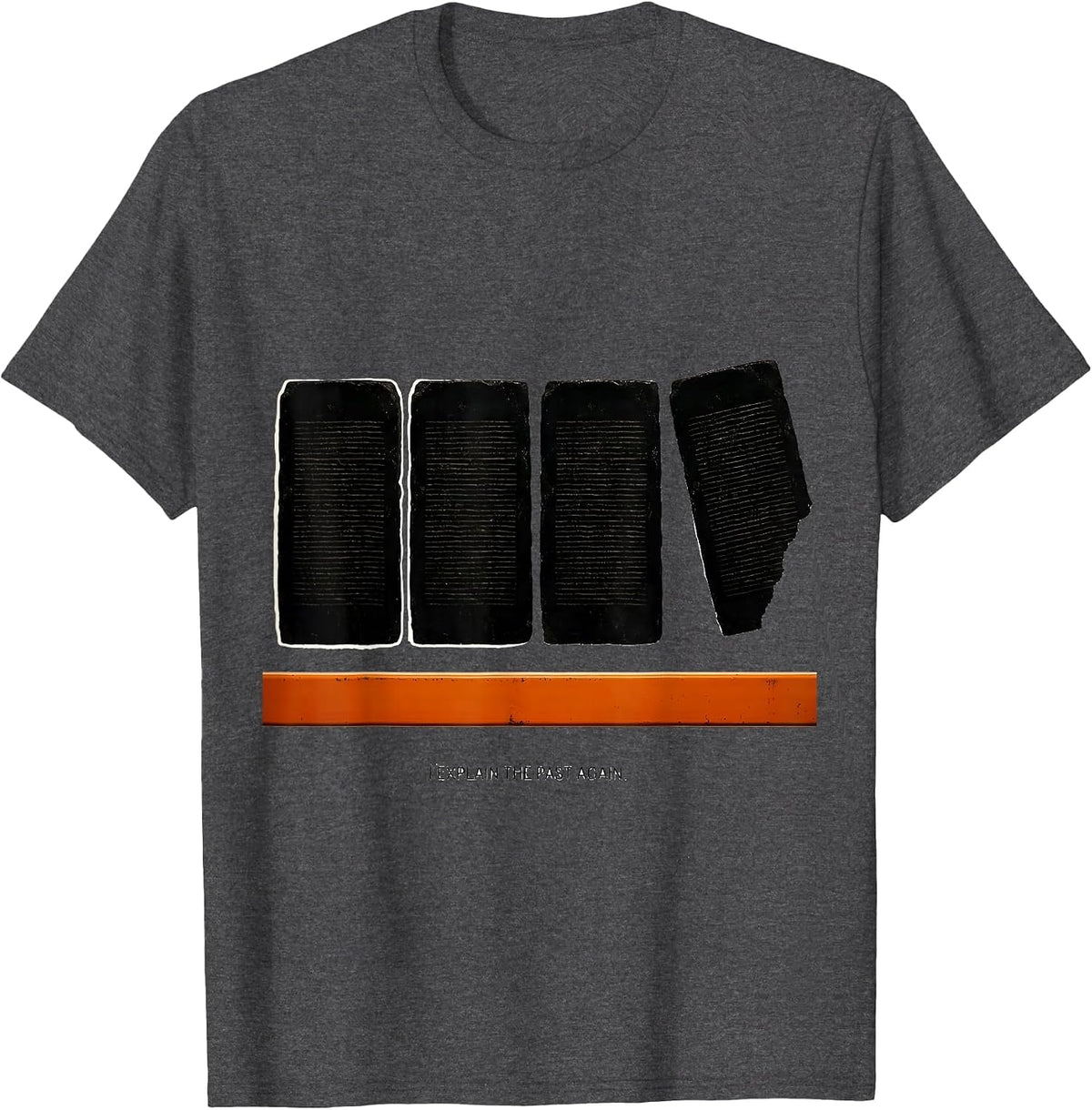 Men's I Explain The Past Again Funny History Teacher Gift T-Shirt - Dark Heather Grey
