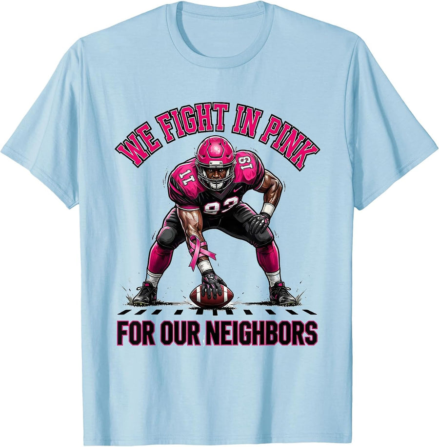 Men's We Fight In Pink For Our Neighbors Football Pink Out Breast T-Shirt - Baby Blue