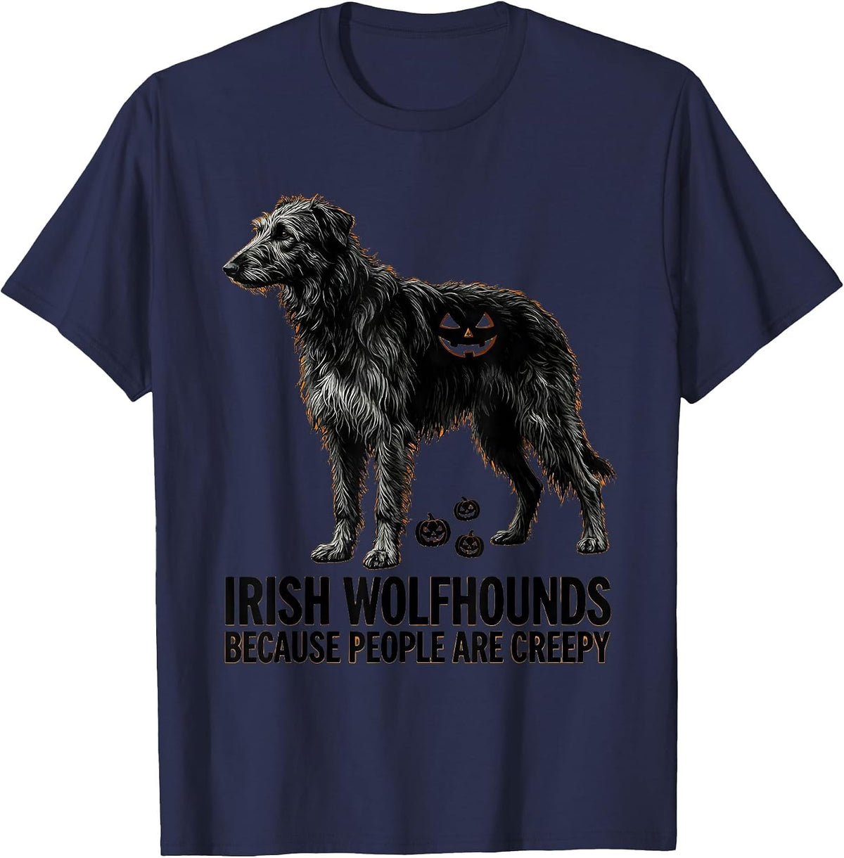 Irish Wolfhounds Because People Are Creepy Halloween Dog T-Shirt - Navy Blue