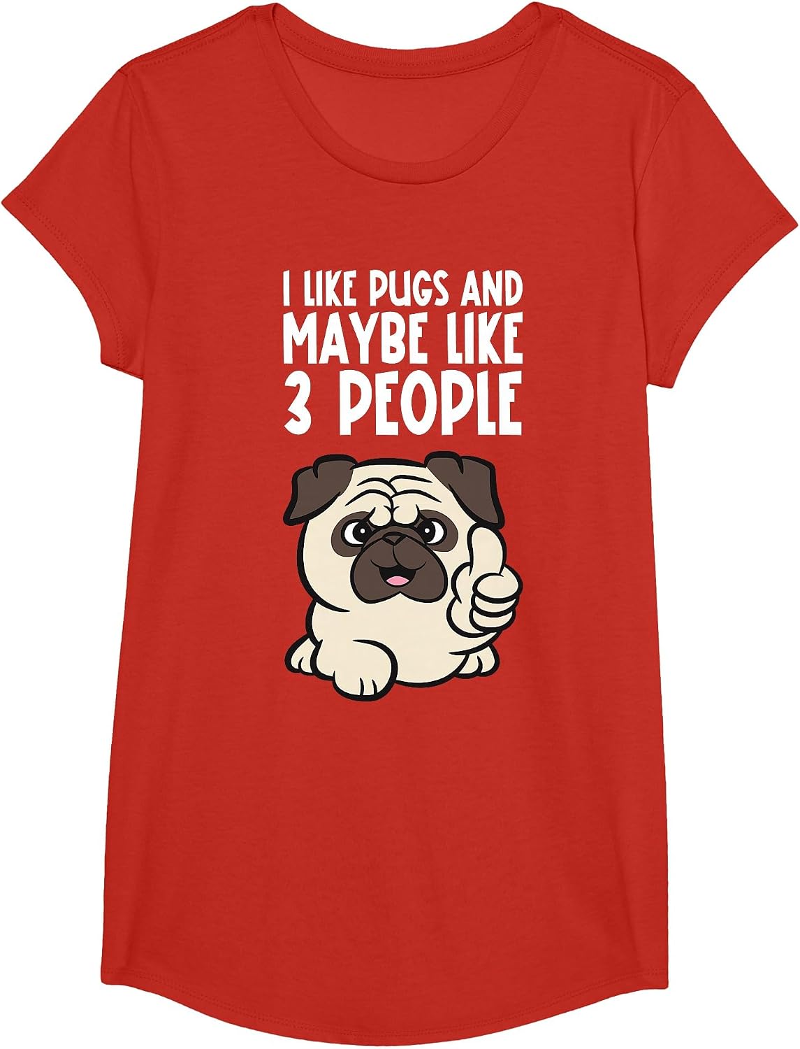 I Like Pugs and Maybe Like 3 People Funny Pug Dog T-Shirt - Girls Red