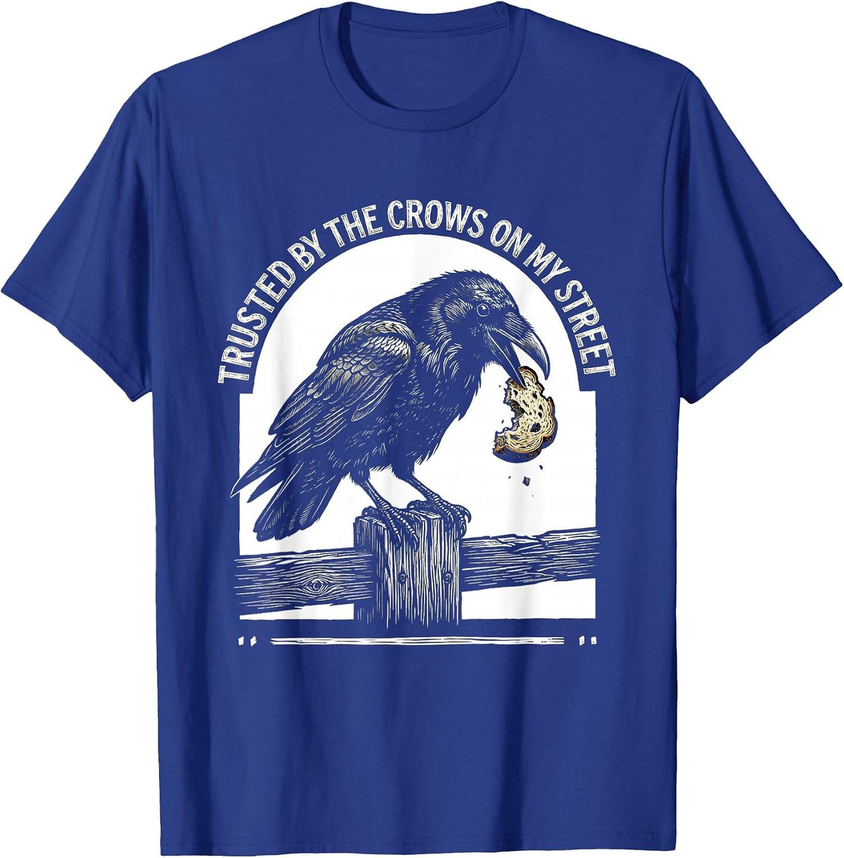 Trusted By The Crows On My Street Gothic Bird Humor T-Shirt - Royal Blue