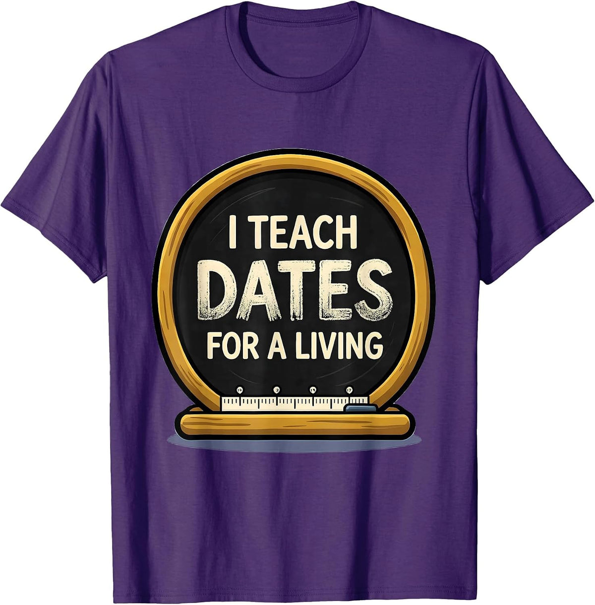 Men's I Teach Dates For A Living Funny History Teacher Back T-Shirt - Purple